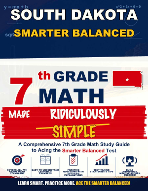 South Dakota Smarter Balanced Grade 7 Math Made Ridiculously Simple