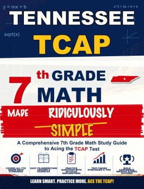 Tennessee TCAP Grade 7 Math Made Ridiculously Simple