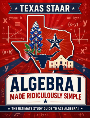 Texas STAAR Algebra I Made Ridiculously Simple