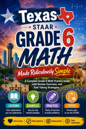 Texas STAAR Grade 6 Math Made Ridiculously Simple