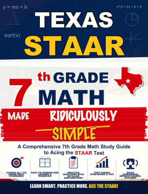 Texas STAAR Grade 7 Math Made Ridiculously Simple