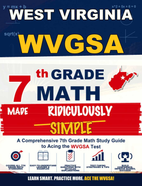 West Virginia WVGSA Grade 7 Math Made Ridiculously Simple