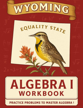 Wyoming Algebra I Workbook + 2 Full Length Practice Tests