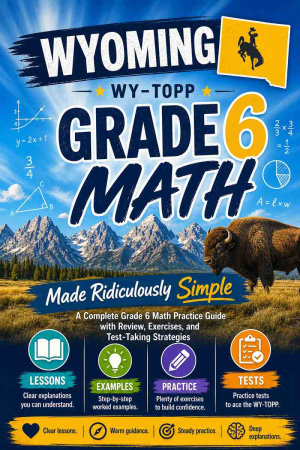 Wyoming WY-TOPP Grade 6 Math Made Ridiculously Simple