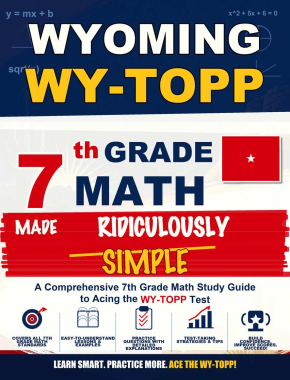 Wyoming WY-TOPP Grade 7 Math Made Ridiculously Simple