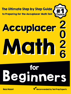 Accuplacer Math for Beginners 2026: The Ultimate Step by Step Guide to Preparing for the Accuplacer Math Test