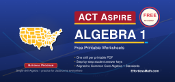 ACT Aspire Algebra 1 Free Worksheets: Free Printable ACT Aspire Algebra 1 Practice with Worked Keys