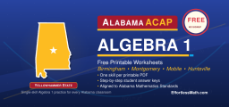 Alabama ACAP Algebra 1 Free Worksheets: 72 Printable PDFs with Step-by-Step Answer Keys