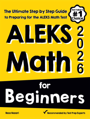 ALEKS Math for Beginners 2026: The Ultimate Step by Step Guide to Preparing for the ALEKS Math Test