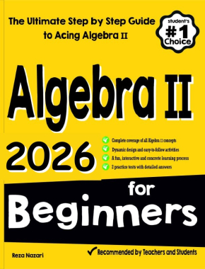 Algebra II for Beginners 2026: The Ultimate Step by Step Guide to Acing Algebra II