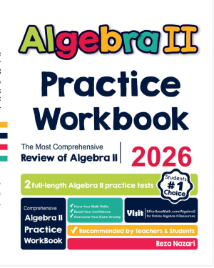 Algebra II Practice Workbook 2026: The Most Comprehensive Review of Algebra 2