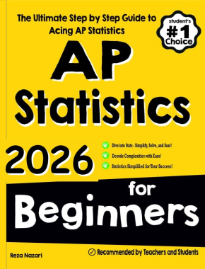 AP Statistics for Beginners 2026: The Ultimate Step by Step Guide to Acing AP Statistics