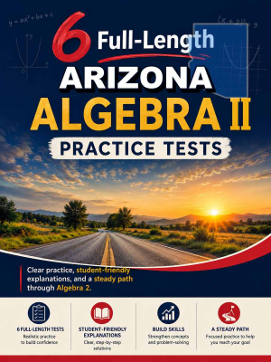 6 Full Length Arizona Algebra II Practice Tests
