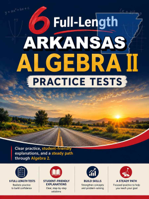 6 Full Length Arkansas Algebra II Practice Tests