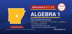 Arkansas ATLAS Algebra 1 Free Worksheets: 72 Free PDF Worksheets with Friendly Answer Keys