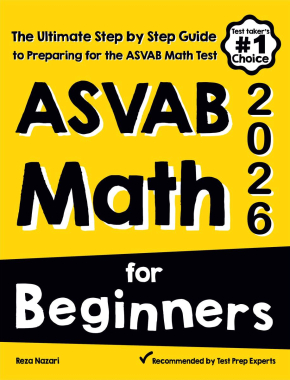 ASVAB Math for Beginners 2026: The Ultimate Step by Step Guide to Preparing for the ASVAB Math Test