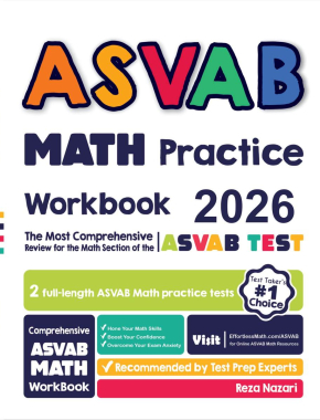 ASVAB Math Practice Workbook 2026: The Most Comprehensive Review for the Math Section of the ASVAB Test