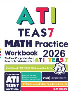ATI TEAS 7 Math Practice Workbook 2026: The Most Comprehensive Review for the Math Section of the ATI TEAS 7 Test