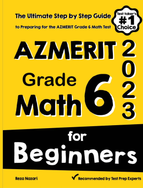 AzMERIT Grade 6 Math for Beginners 2026: The Ultimate Step by Step Guide to Preparing for the AzMERIT Math Test