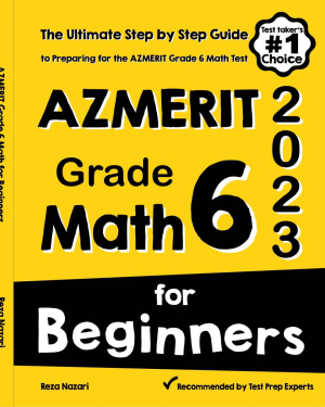 AzMERIT Grade 6 Math for Beginners 2026: The Ultimate Step by Step Guide to Preparing for the AzMERIT Math Test