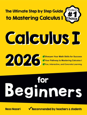 Calculus for Beginners: The Ultimate Step by Step Guide to Acing Calculus