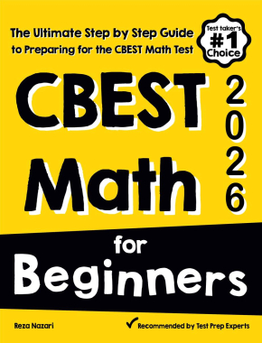 CBEST Math for Beginners 2026: The Ultimate Step by Step Guide to Preparing for the CBEST Math Test