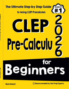 CLEP Pre-Calculus for Beginners 2026: The Ultimate Step by Step Guide to Acing CLEP Precalculus cover