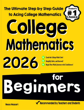 College Mathematics for Beginners 2026: The Ultimate Step by Step Guide to Acing College Mathematics