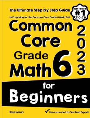 Common Core Grade 6 Math for Beginners 2026: The Ultimate Step by Step Guide to Preparing for the Common Core Math Test