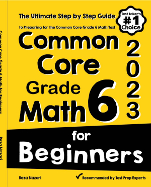 Common Core Grade 6 Math for Beginners 2026: The Ultimate Step by Step Guide to Preparing for the Common Core Math Test
