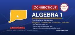 Connecticut Algebra 1 Free Worksheets: Free Standards-Aligned Algebra 1 PDF Practice Sets
