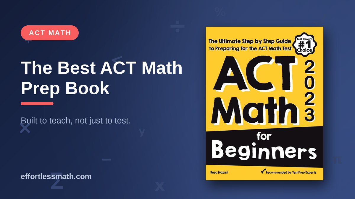 The Best ACT Math Prep Book for a Stress-Free Score Boost | Effortless Math