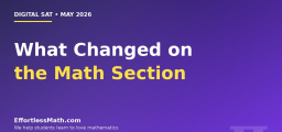 Digital SAT Math May 2026: What Changed and How to Prep for the Next Test