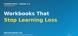 Summer Math Workbooks for Grades 3–8: How to Stop Learning Loss Before It Starts