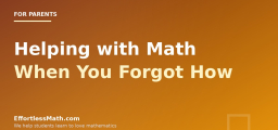 How to Help Your Child with Math Homework (When You Forgot How to Do It)