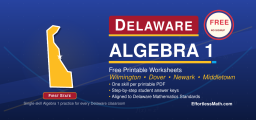 Delaware Algebra 1 Free Worksheets: Printable Algebra 1 Test-Prep Worksheets with Answer Keys