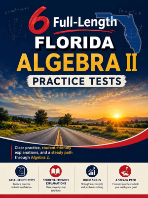 6 Full Length Florida Algebra II Practice Tests
