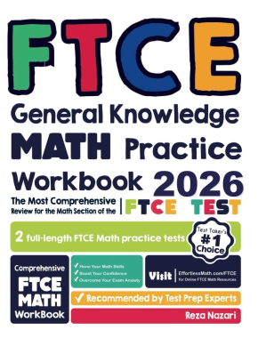 FTCE General Knowledge Math Practice Workbook 2026: The Most Comprehensive Review for the Math Section of the FTCE General Knowledge Test