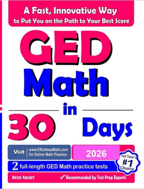 GED Math Test Prep in 30 Days 2026: Complete study Guide and Test Tutor for GED Mathematics. The Ultimate Book for Beginners and Pros + two Practice Tests
