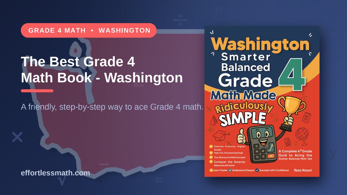 Wa Math Book The Best Grade 4 Math Book for Washington Students | Effortless Math