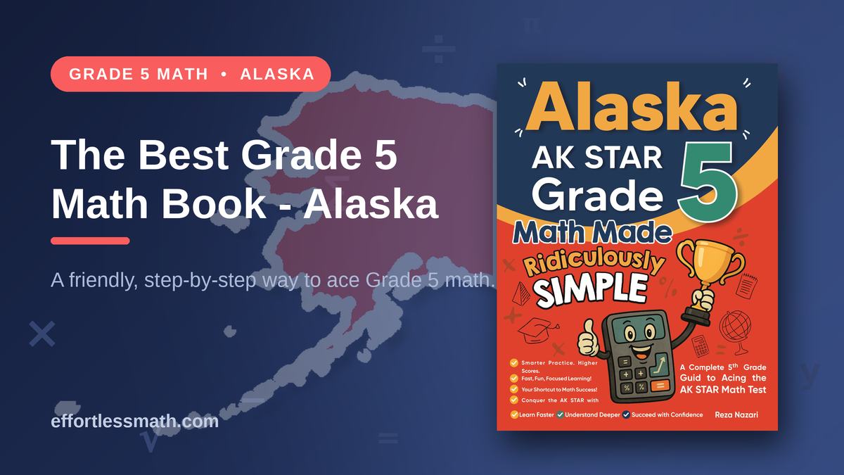 The Best Grade 5 Math Book for Alaska Students - Effortless Math: We ...
