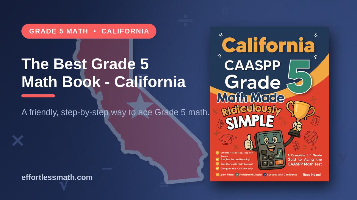 The Best Grade 5 Math Book for California Students | Effortless Math