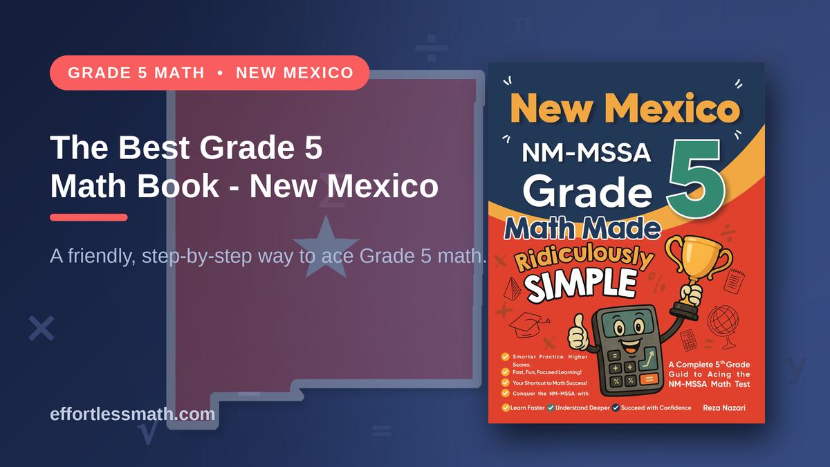 America Grade 5 Math The Best Grade 5 Math Book for New Mexico Students | Effortless Math