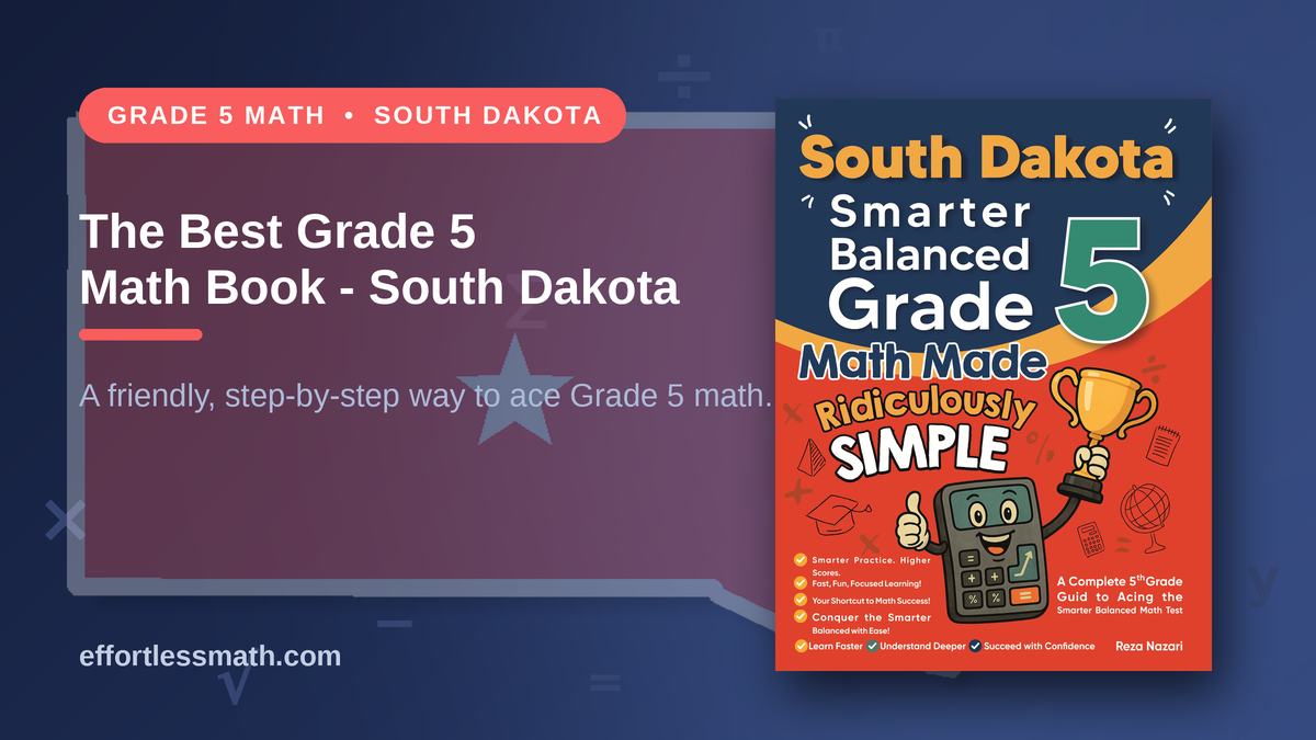 South Math The Best Grade 5 Math Book for South Dakota Students | Effortless Math