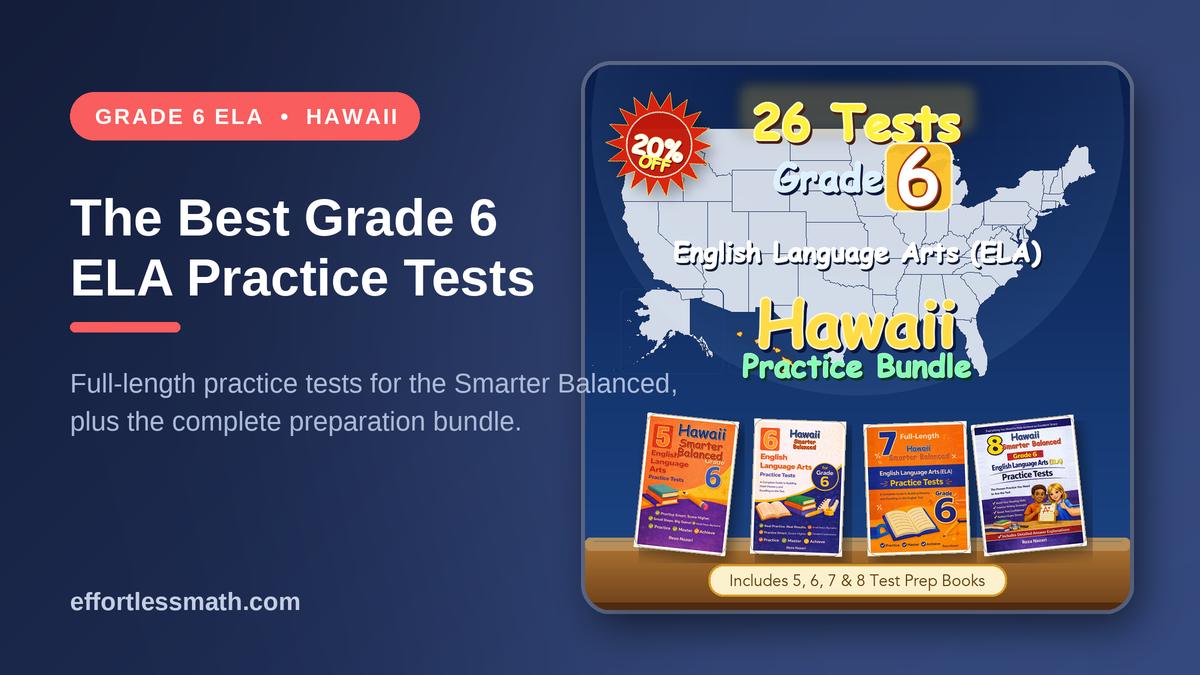 The Best Grade 6 ELA Practice Tests for Hawaii Students - Effortless ...