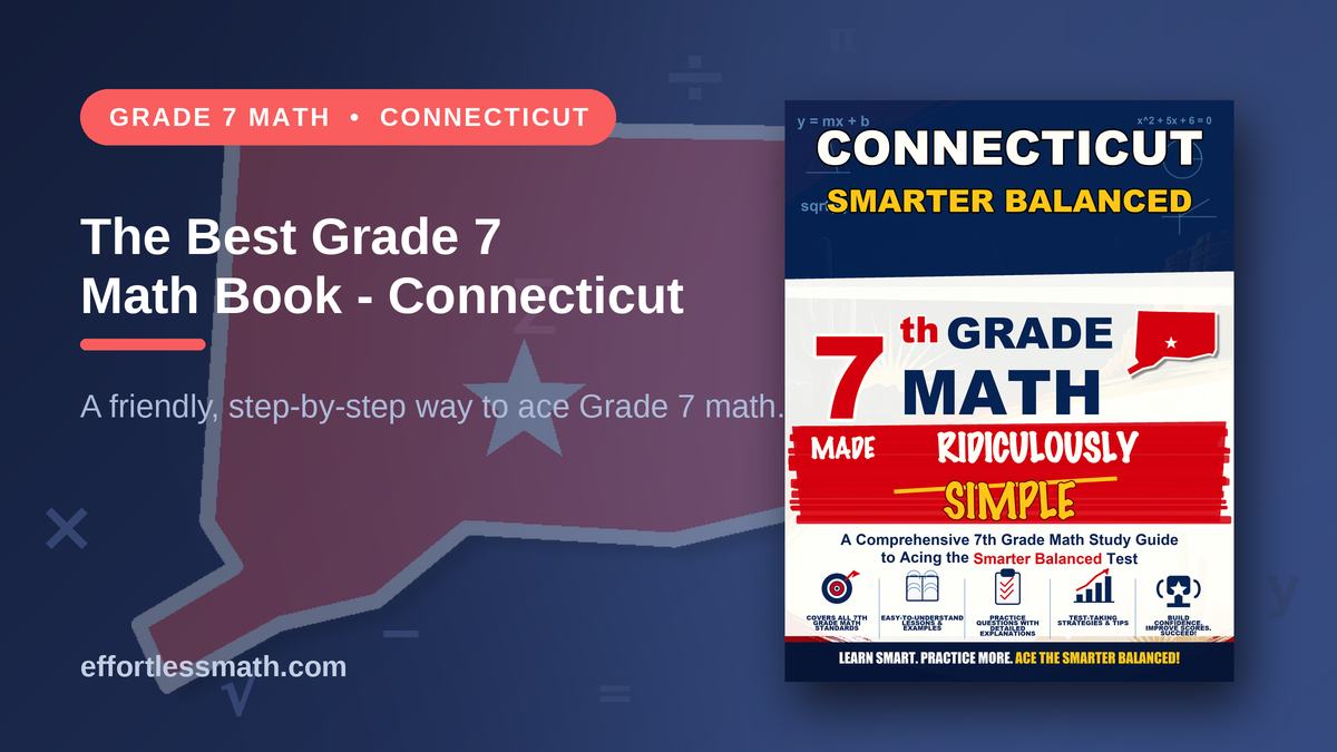 The Best Grade 7 Math Book for Connecticut Students | Effortless Math