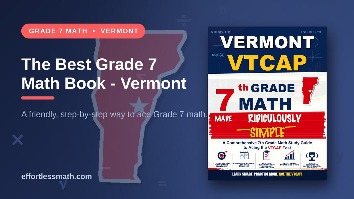 The Best Grade 7 Math Book for Vermont Students | Effortless Math