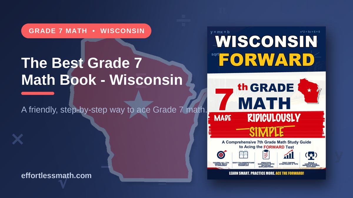 The Best Grade 7 Math Book for Wisconsin Students | Effortless Math