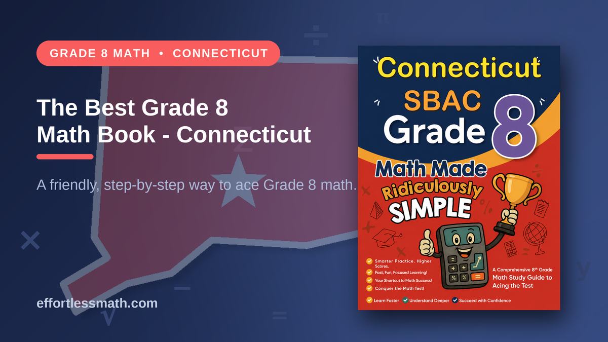 The Best Grade 8 Math Book for Connecticut Students | Effortless Math