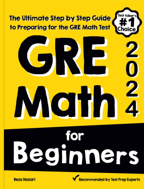 GRE Math for Beginners 2026: The Ultimate Step by Step Guide to Preparing for the GRE Math Test